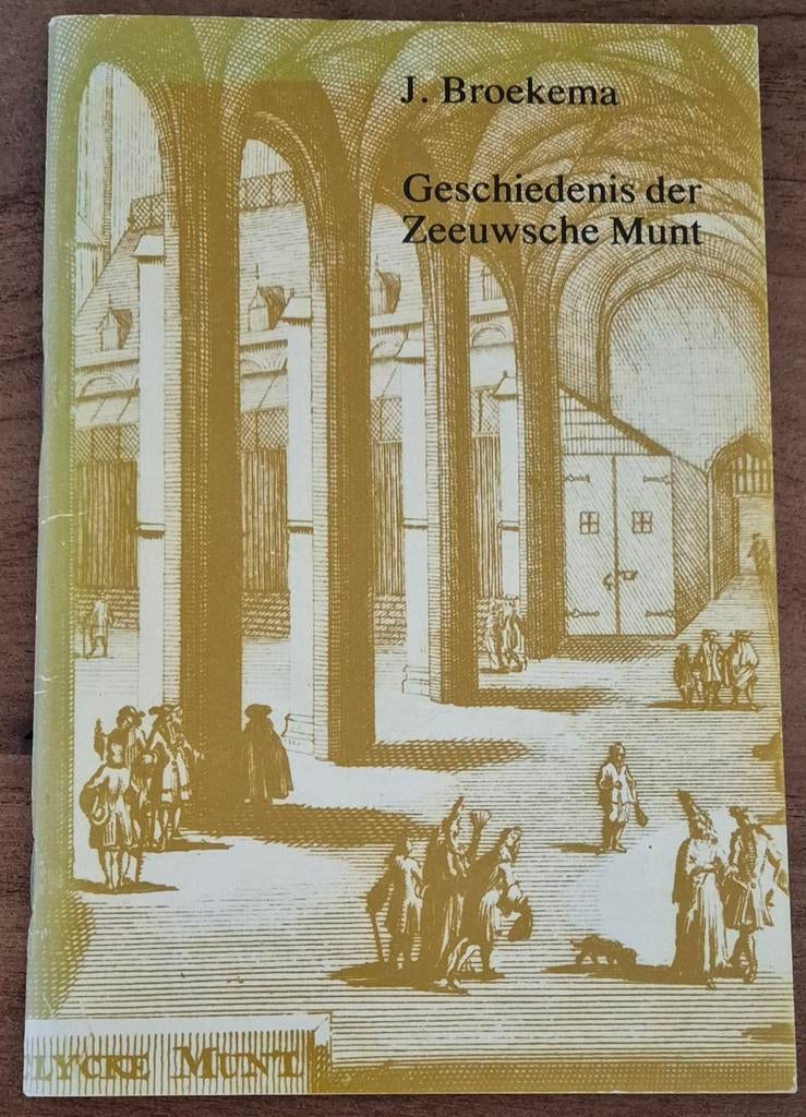 Geschiedenis der Zeeuwsche Munt - J. Broekema, Ophalen of Verzenden, Zo goed als nieuw