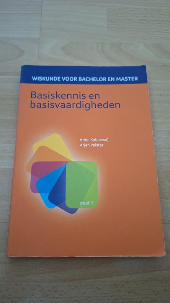 Wiskunde voor Bachelor en Master - Basiskennis deel 1, Anne Kaldewaij, Arjen Valstar, Zo goed als nieuw, Beta, HBO