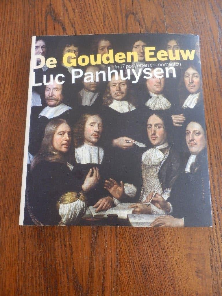 De Gouden Eeuw in 15 portretten en momenten:::Luc Panhuysen, Boeken, Luc Panhuysen., Ophalen of Verzenden, Zo goed als nieuw, 17e en 18e eeuw