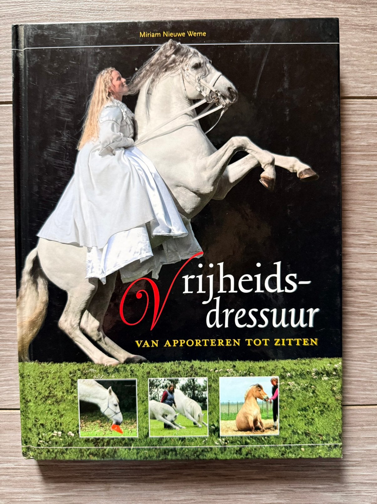 Vrijheidsdressuur-Van apporteren tot zitten-MiriamNieuweWeme, Ophalen of Verzenden, Zo goed als nieuw, Paarden of Pony's