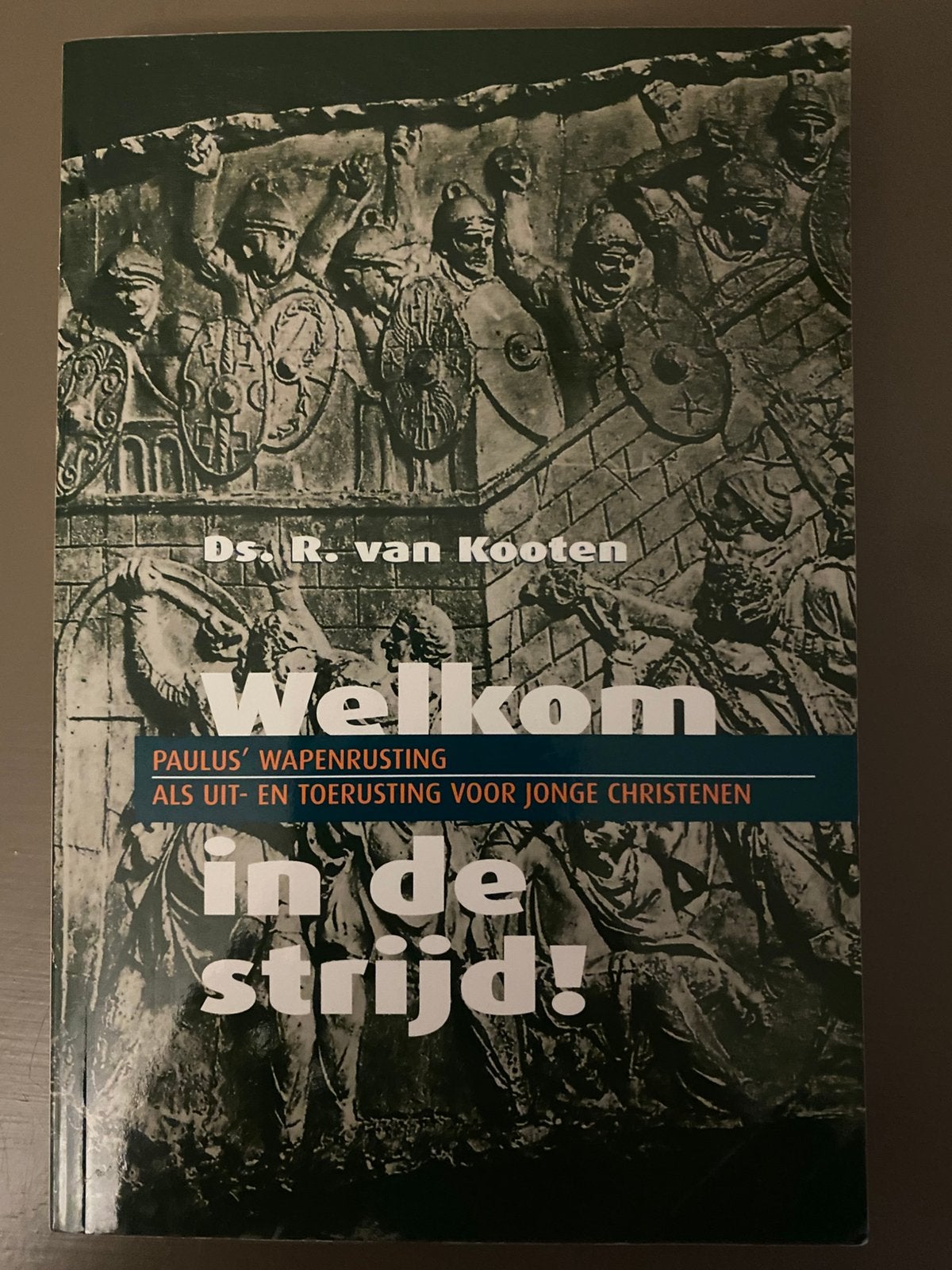 Ds R. Van Kooten - Welkom in de strijd!, Ophalen of Verzenden, Nieuw
