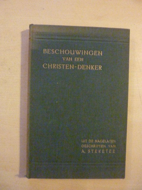 A. Steketee - Beschouwingen van een Christen-denker, Ophalen of Verzenden, Gelezen