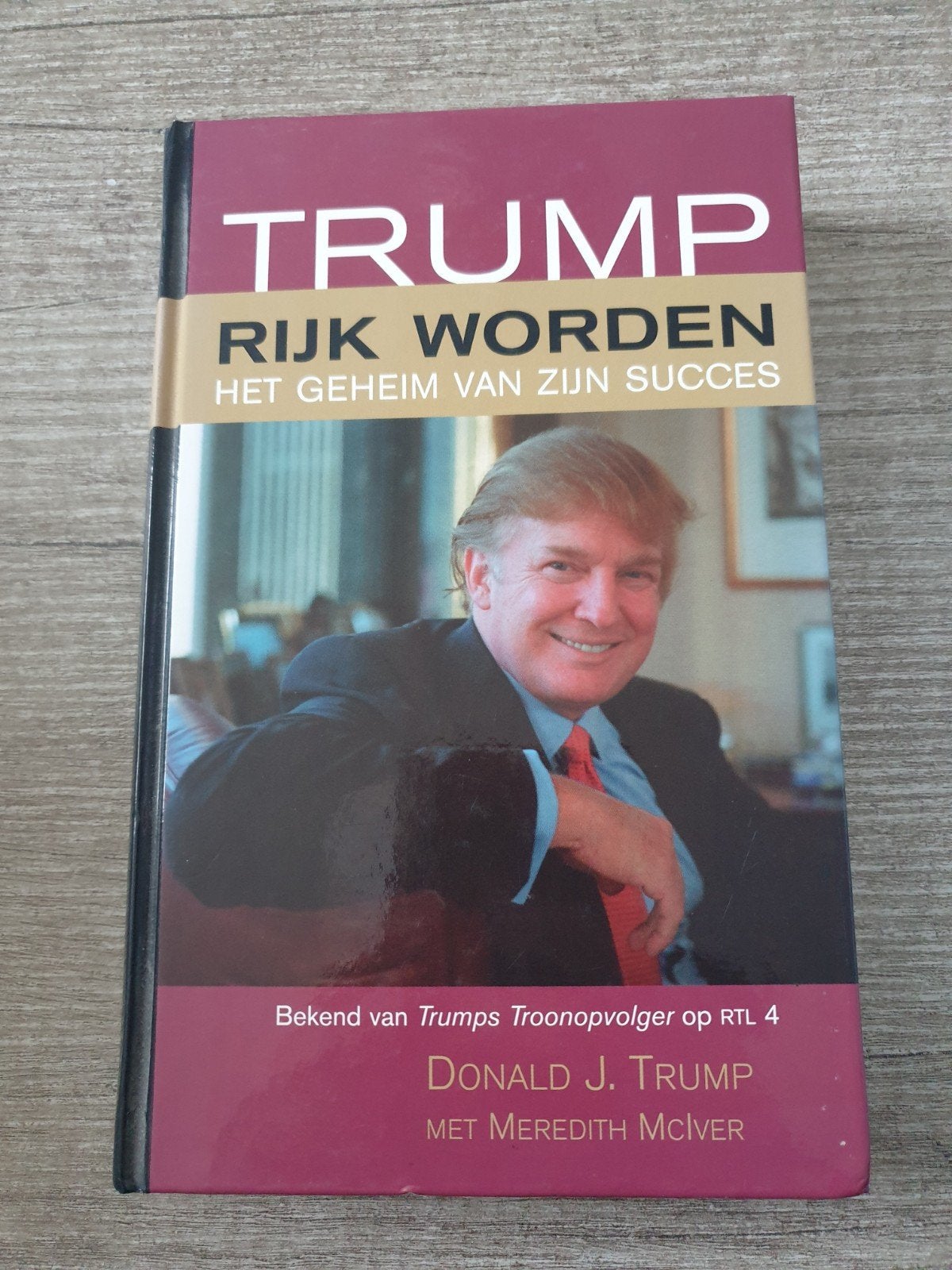 Trump: Rijk Worden - Het Geheim van Zijn Succes, Ophalen of Verzenden, Gelezen, Donald J. Trump