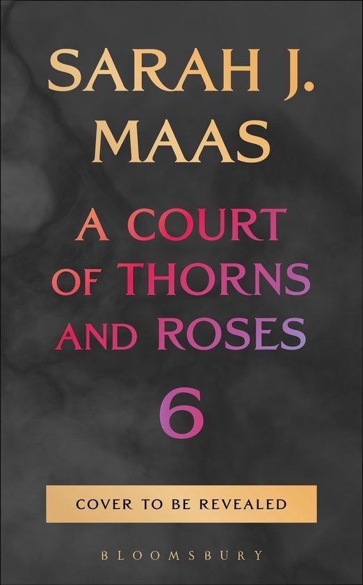 A Court of Thorns and Roses 6 - Sarah J. Maas