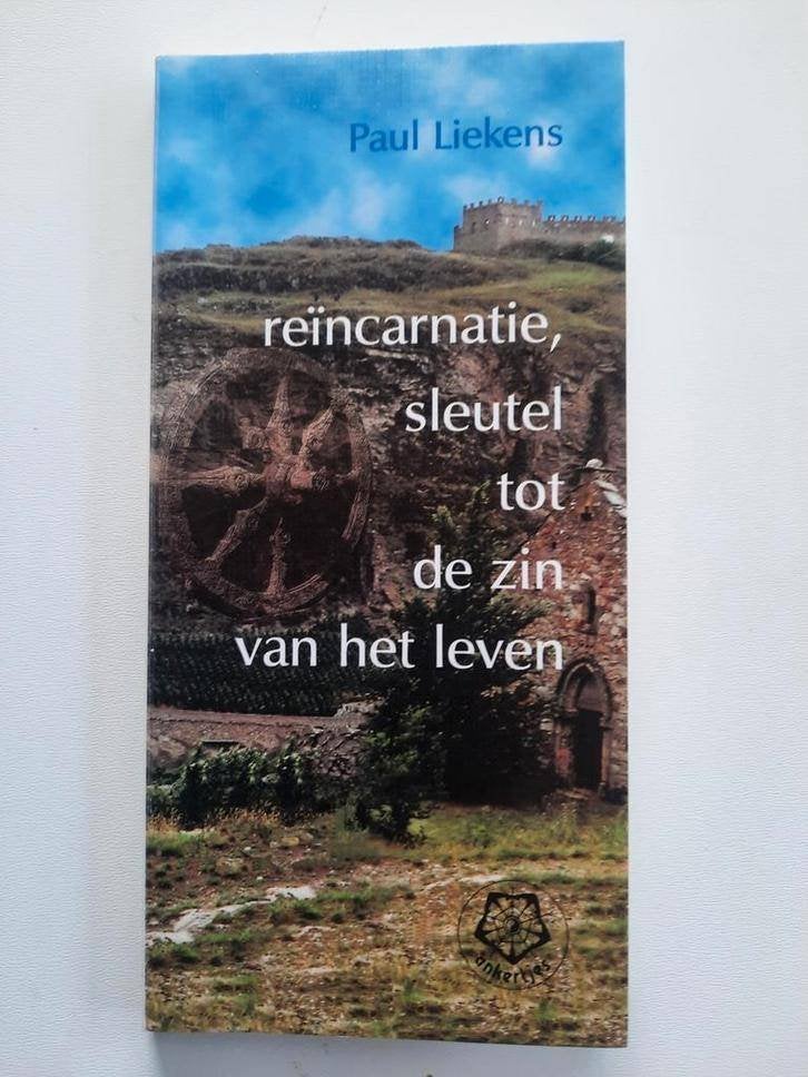 Reïncarnatie sleutel tot de zin van het leven . Paul Liekens, Achtergrond en Informatie, Spiritualiteit algemeen, Ophalen of Verzenden