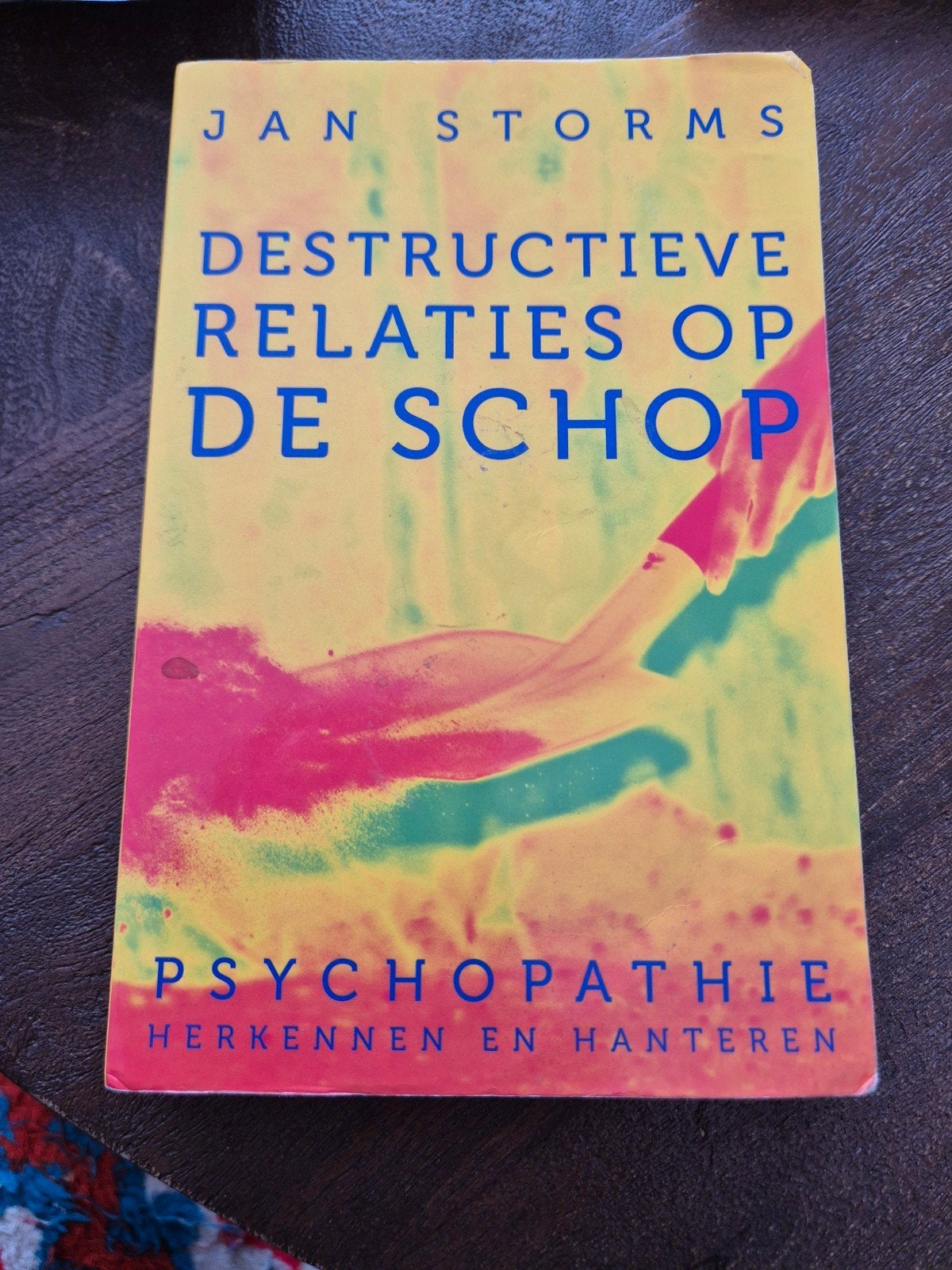 Destructieve Relaties op de Schop - Psychopathie, Ophalen of Verzenden, Zo goed als nieuw, Klinische psychologie, Jan Storms