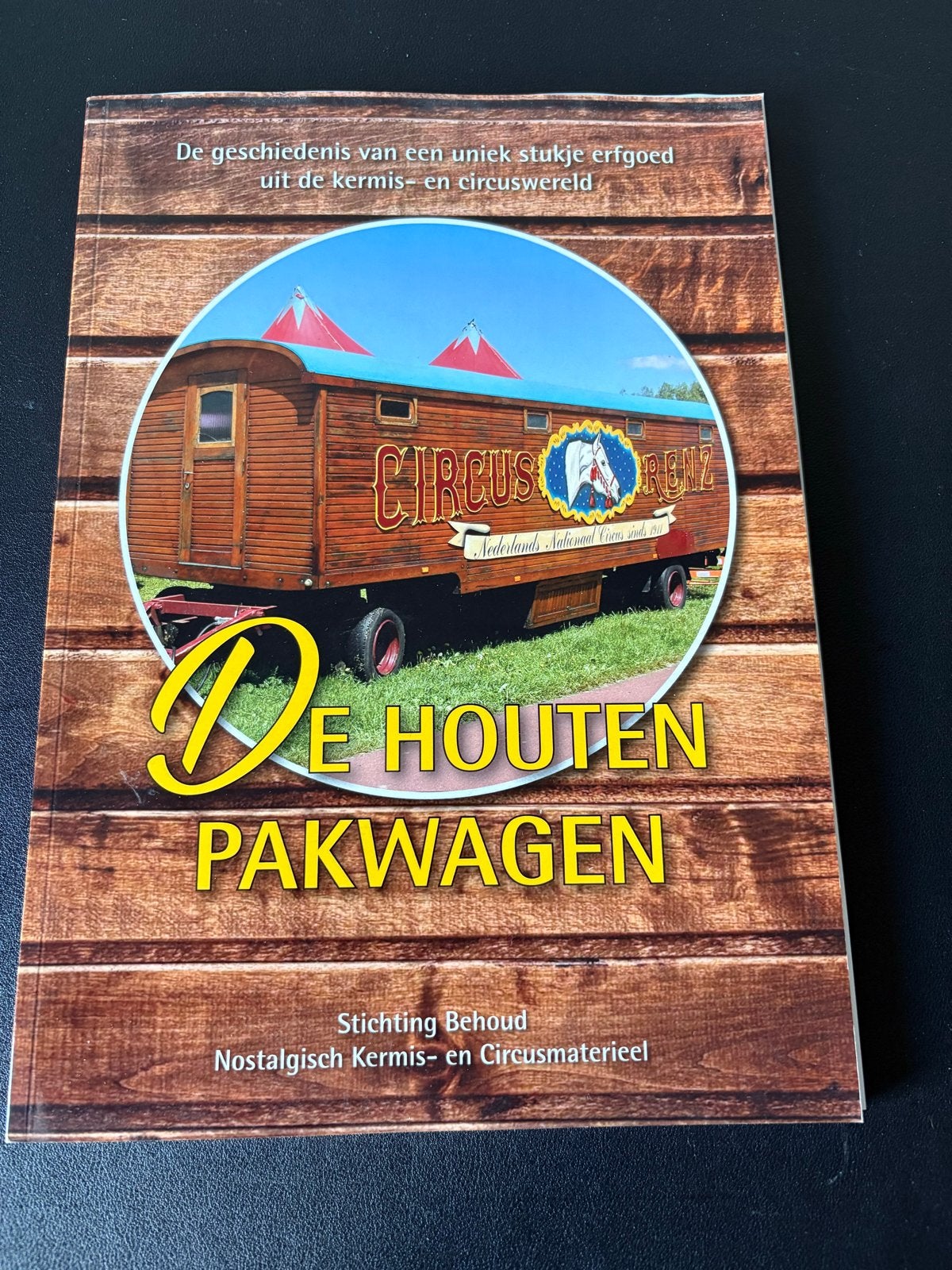 De Houten Pakwagen: Kermis- en Circusgeschiedenis, Boeken, Ophalen of Verzenden, Gelezen