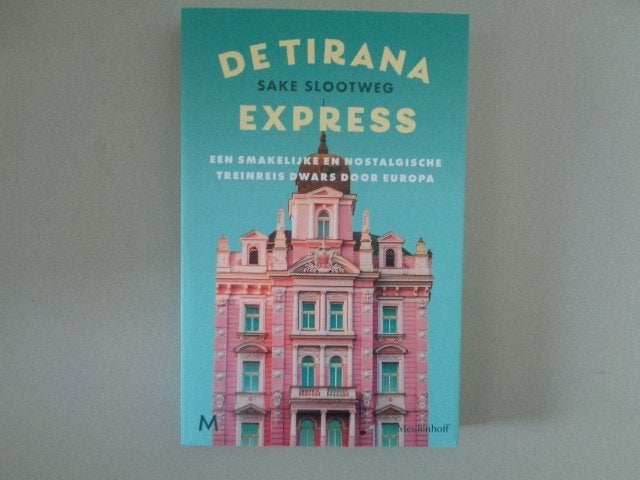 De Tirana Express - Sake Slootweg, Ophalen of Verzenden, Nieuw, Sake Slootweg, Europa