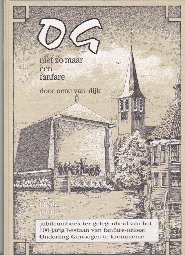Krommenie - OG Niet zo maar een fanfare - Oene van Dijk, Ophalen of Verzenden, Zo goed als nieuw, Oene van Dijk