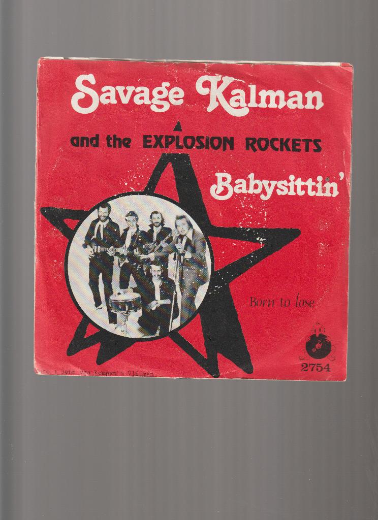 SAVAGE KALMAN & THE EXPLOSION ROCKETS  --  BABY  SITTIN', Gebruikt, 7 inch, Single, 1970 - 1979