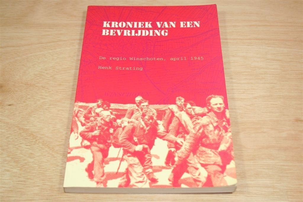 Kroniek Van Een Bevrijding — Regio Winschoten [1945], Boeken, Ophalen of Verzenden, Gelezen