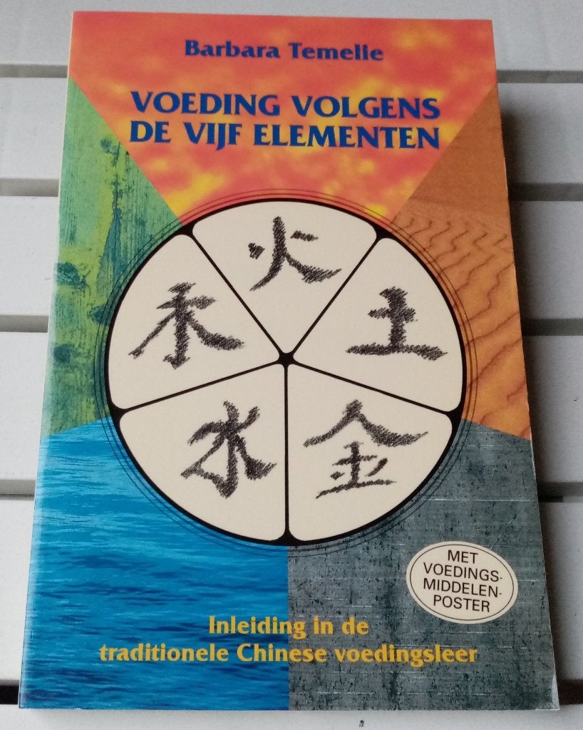 Voeding Volgens De Vijf Elementen. Chinese voedingsleer, Ophalen of Verzenden, Gelezen, Dieet en Voeding, Barbara Temelie