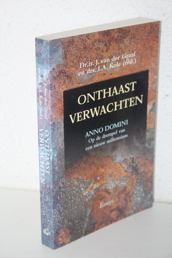 J. van der Graaf / I.A. Kole e.a. - Onthaast verwachten, Ophalen of Verzenden, Gelezen, Christendom | Protestants