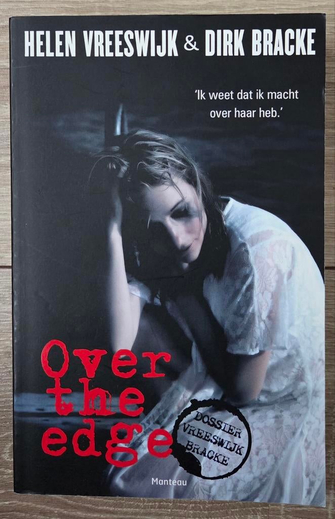 Helen Vreeswijk & Dirk Bracke - Over the edge, Boeken, Ophalen of Verzenden, Zo goed als nieuw, Dirk Bracke; Helen Vreeswijk
