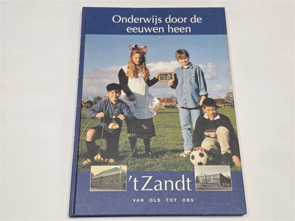 Onderwijs door de Eeuwen Heen — School \'t Zandt Groningen, Boeken, Geschiedenis | Stad en Regio, Ophalen of Verzenden, Gelezen