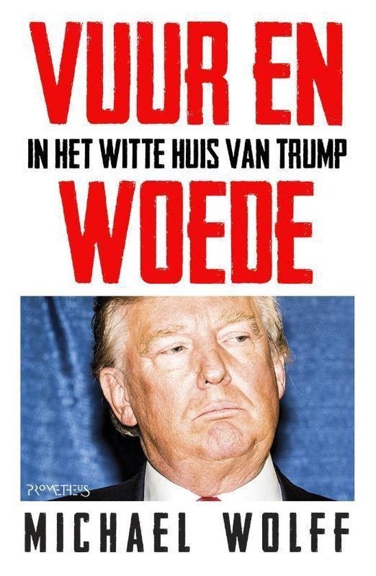 Vuur en woede, het witte huis van Trump - Michael Wolff, Ophalen of Verzenden, Gelezen, Politiek en Staatkunde, Wereld