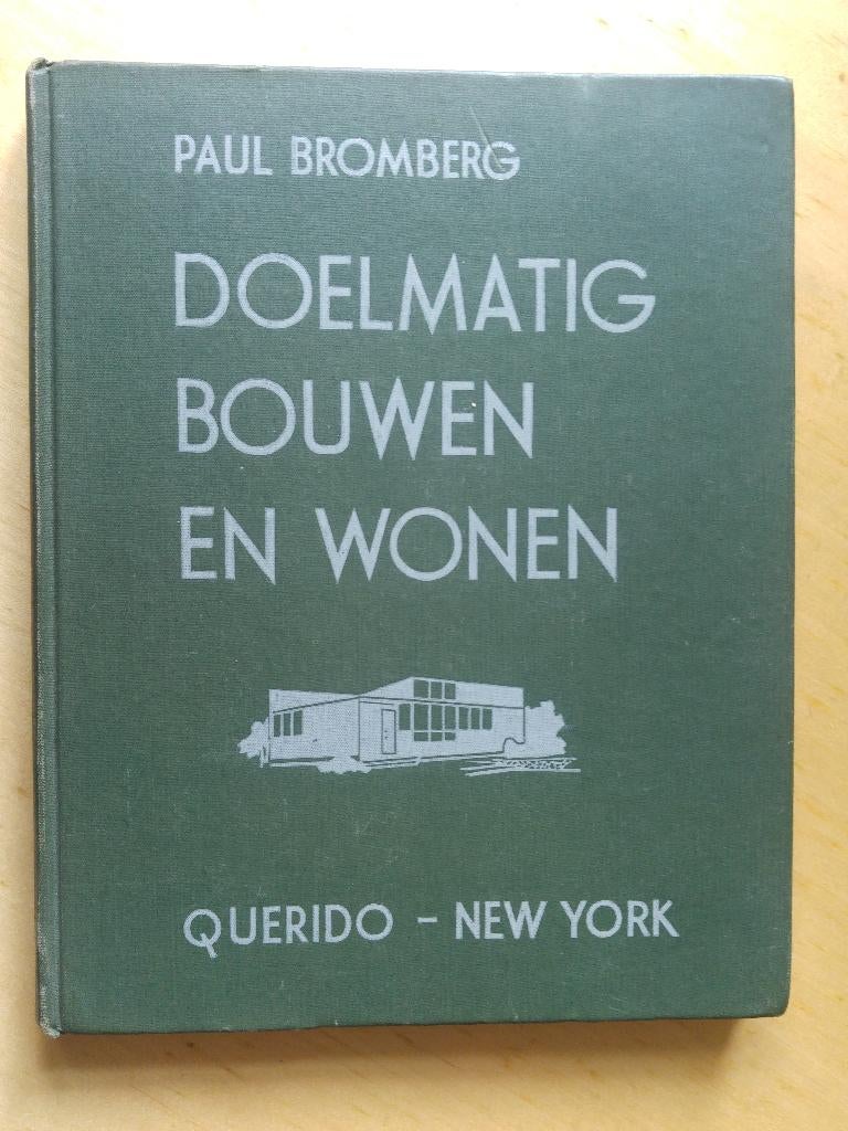 Doelmatig bouwen en wonen / Paul Bromberg (1945!), Boeken, Ophalen of Verzenden, Gelezen, Stijl of Stroming