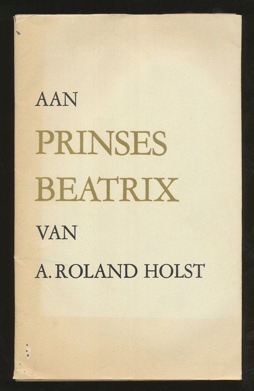 ROLAND HOLST, A: Aan Prinses Beatrix, Boeken, Ophalen of Verzenden, Gelezen, Nederland