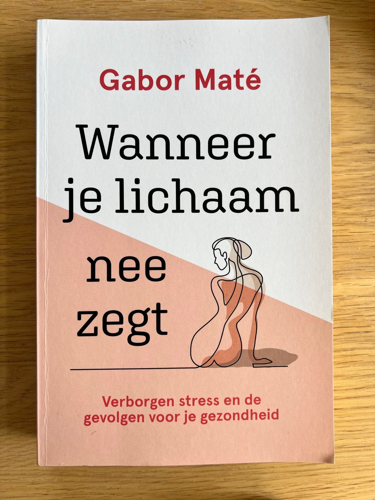 Gabor Maté - Wanneer je lichaam nee zegt, Ophalen of Verzenden, Zo goed als nieuw, Gabor Maté