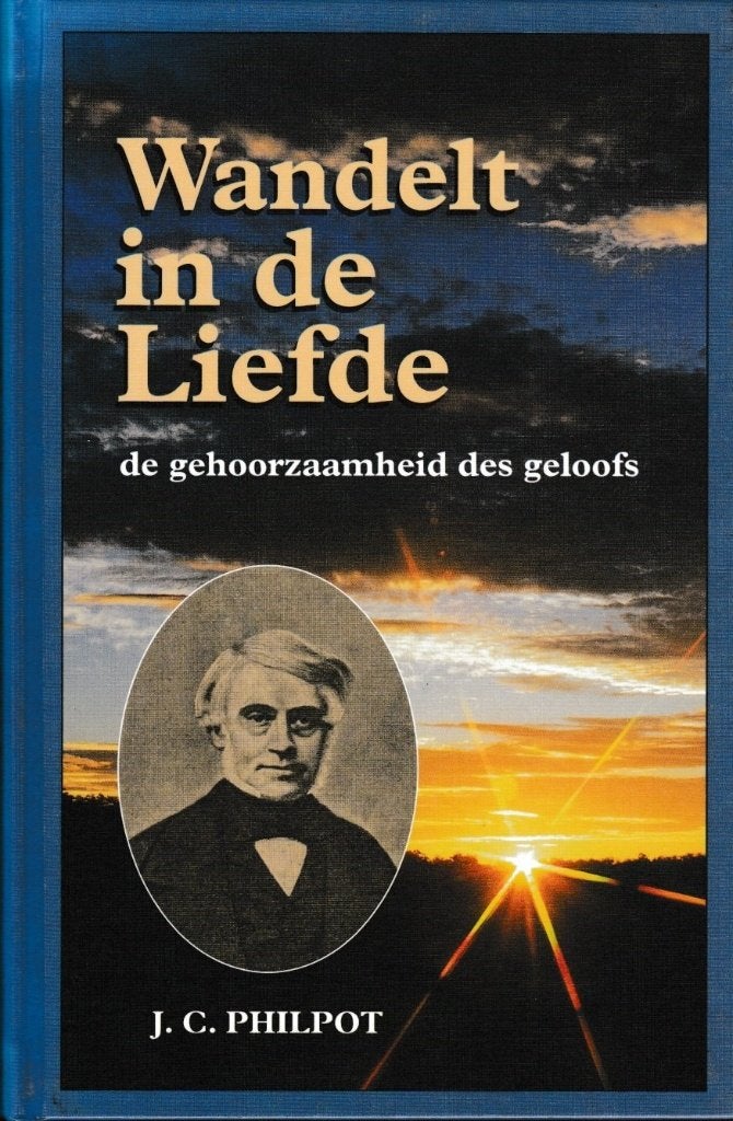 J.C.PHILPOT - Wandelt in de Liefde, Ophalen of Verzenden, Gelezen
