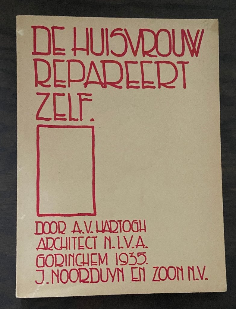 De Huisvrouw repareert zelf - 1935 - AV Hartogh doe-het-zelf, Ophalen of Verzenden, A.V. Hartogh