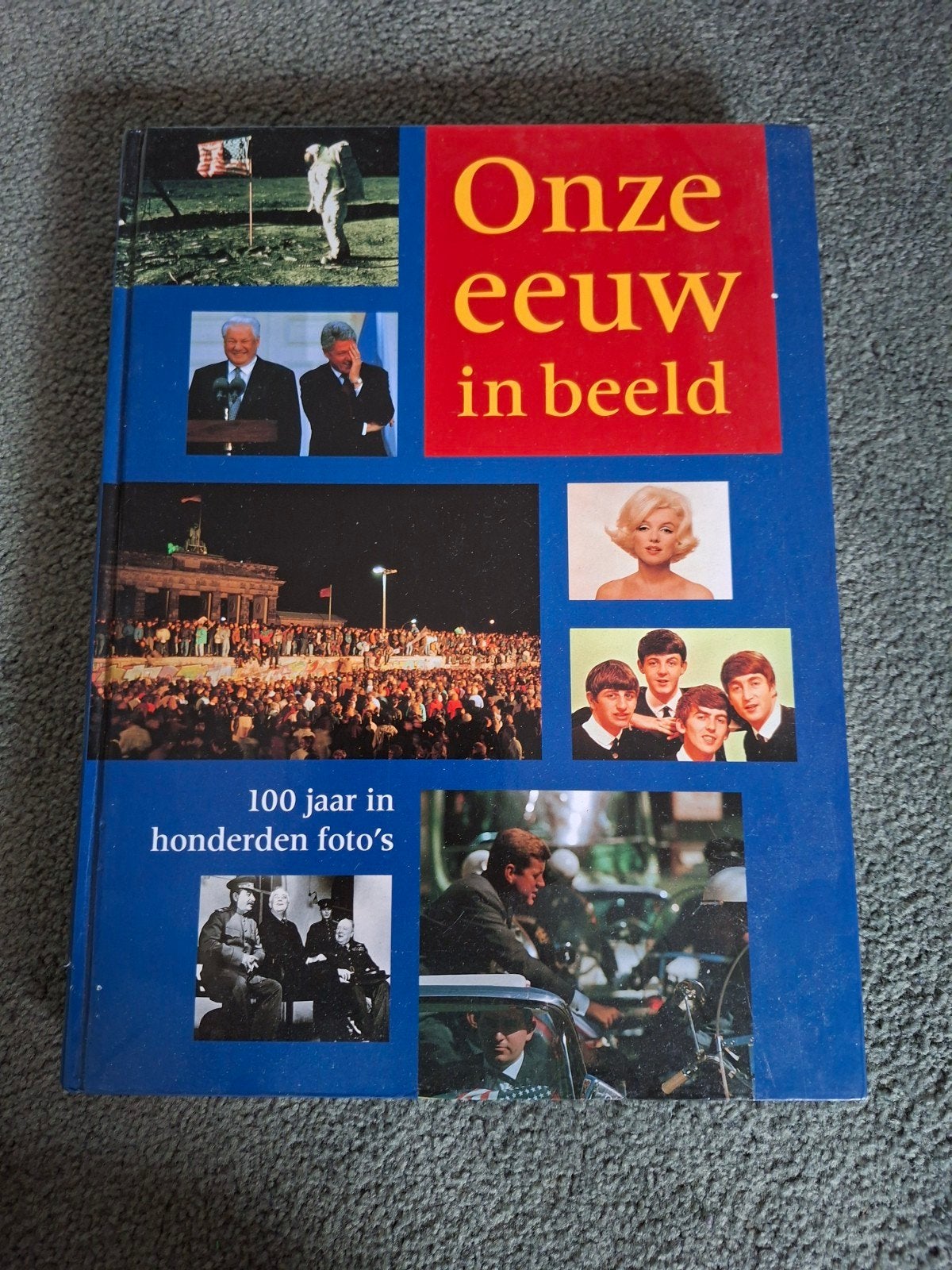 Onze Eeuw in Beeld: 100 Jaar Geschiedenis in Foto's, Boeken, Ophalen, 20e eeuw of later, Gelezen