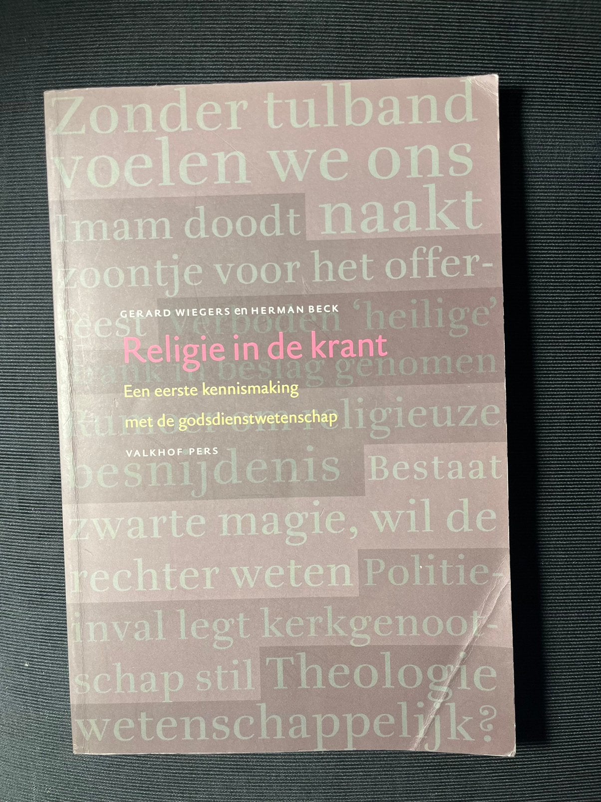 Religie in de krant - Gerard Wiegers & Herman Beck, Ophalen of Verzenden, Zo goed als nieuw