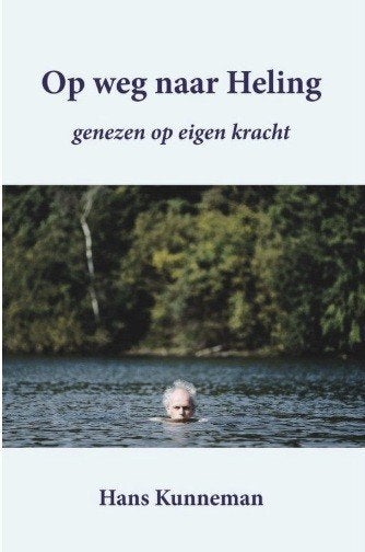 Op weg naar heling, Hans Kunneman, Boeken, Ophalen of Verzenden, Zo goed als nieuw, Gezondheid en Conditie