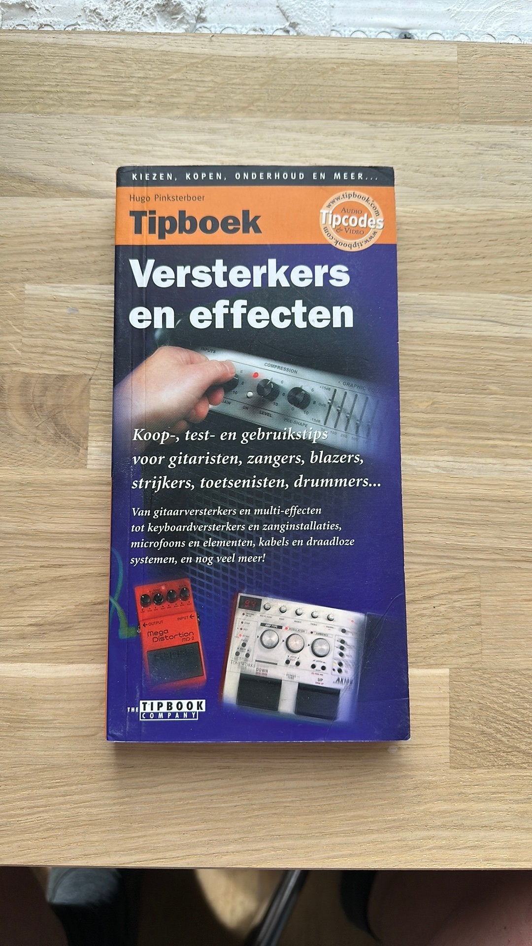 Tipboek Versterkers en Effecten - Hugo Pinksterboer, Ophalen of Verzenden, Gelezen, Instrument