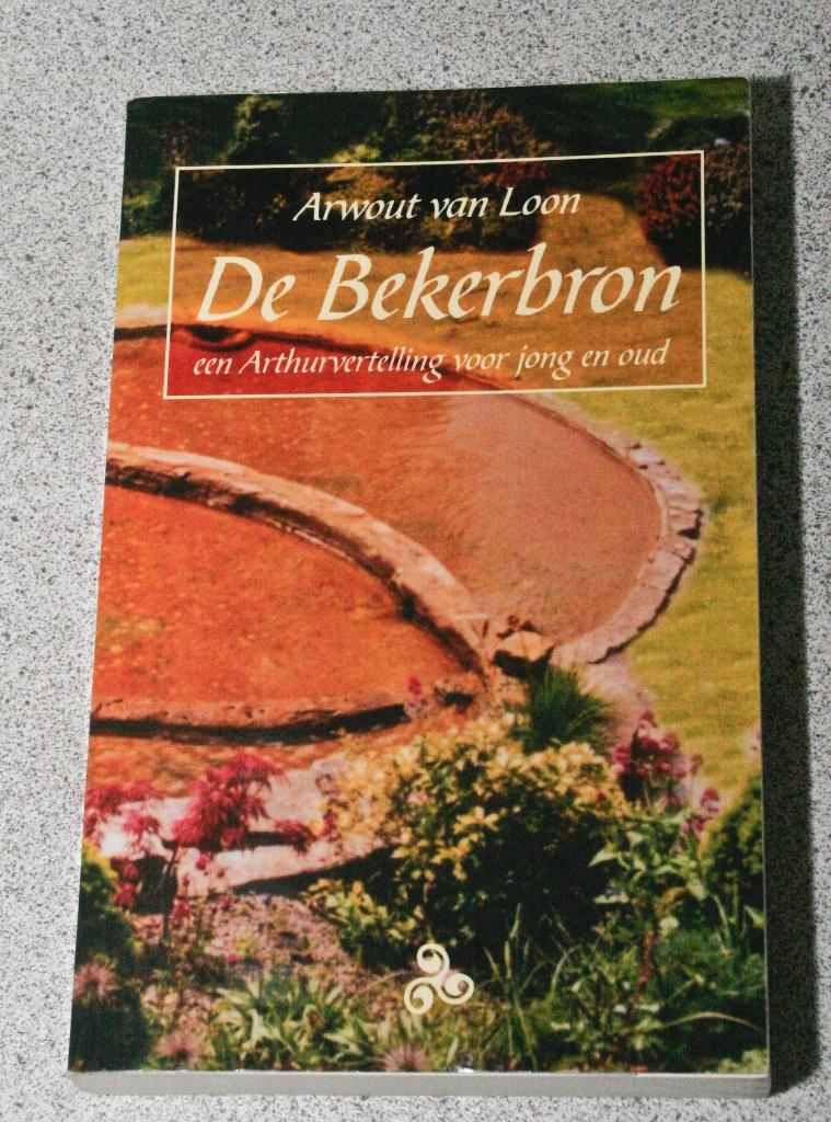 De Bekerbron. Arthurvertelling. Arwout van Loon., Gelezen, Arwout van Loon, Ophalen of Verzenden, Spiritualiteit algemeen