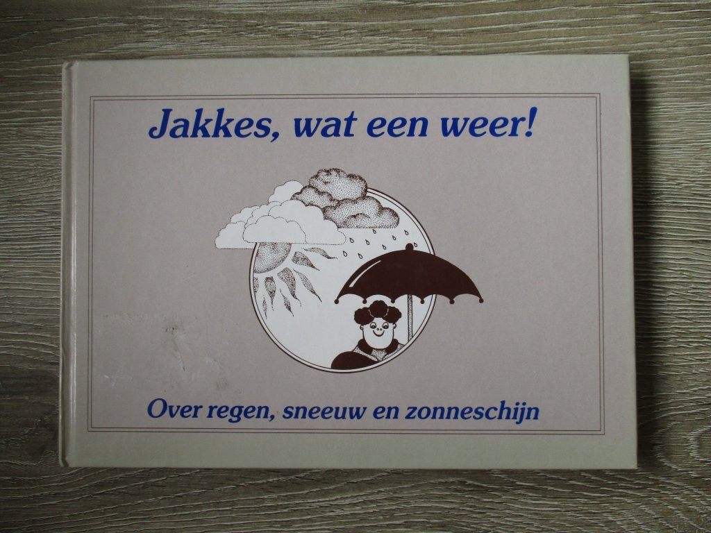 Jakkes wat een weer; Over regen, sneeuw en zonneschijn, Ophalen of Verzenden, Gelezen, Fictie algemeen