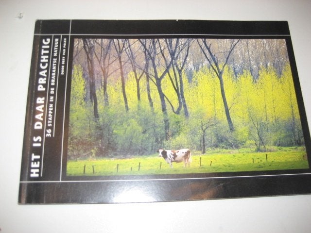 Het is daar prachtig 36 stappen in de brabantse natuur, Boeken, Ophalen of Verzenden, Zo goed als nieuw, Natuur algemeen