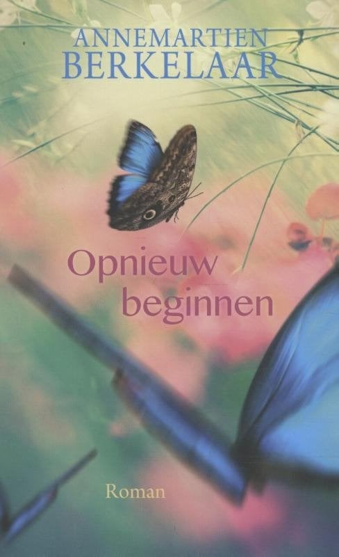 Opnieuw beginnen Annemartien Berkelaar 9401912602, Ophalen of Verzenden, Zo goed als nieuw, Annemartien Berkelaar