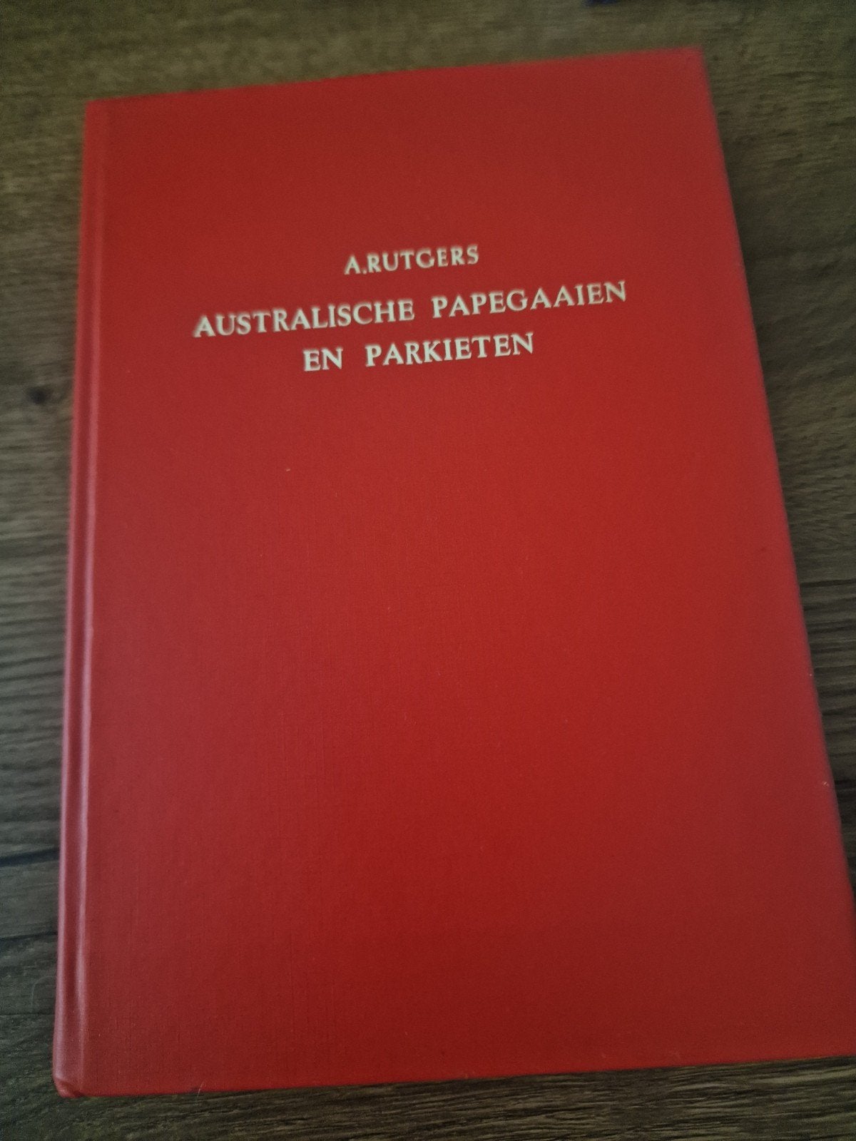 Australische Papegaaien en Parkieten - A. Rutgers, Ophalen of Verzenden, Gelezen, Vogels, A. Rutgers