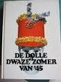 De dolle dwaze zomer van '45 Han G Hoekstra, Boeken, Oorlog en Militair, Tweede Wereldoorlog, Han g hoekstra, Ophalen of Verzenden