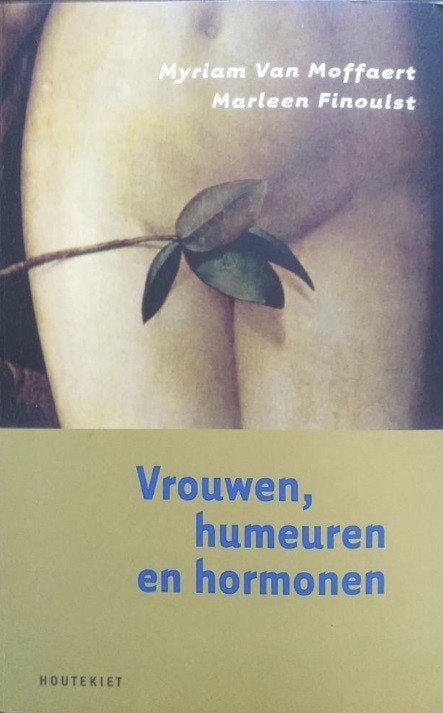 Vrouwen, humeuren en hormonen, Myriam van Moffaert, Boeken, Ophalen of Verzenden, Zo goed als nieuw, Sociale psychologie