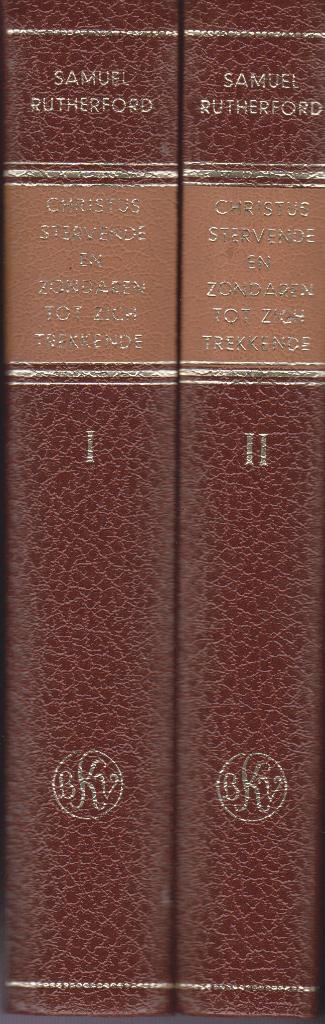 SAMUEL RUTHERFORD - CHRISTUS STERVENDE - DEEL I EN II, Ophalen of Verzenden, Gelezen