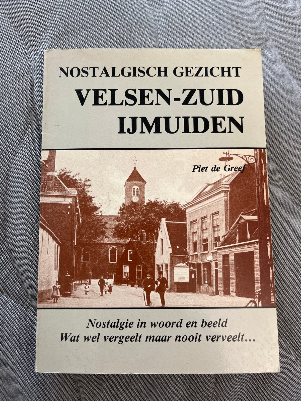 Nostalgisch Gezicht Velsen-Zuid IJmuiden - Piet de Greef, Boeken, Geschiedenis | Stad en Regio, Ophalen of Verzenden, 20e eeuw of later