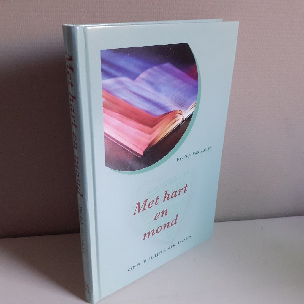 ds. G.J. van Aalst. Met hart en mond. Ons belijdenis doen., Ophalen of Verzenden, Gelezen, Christendom | Protestants