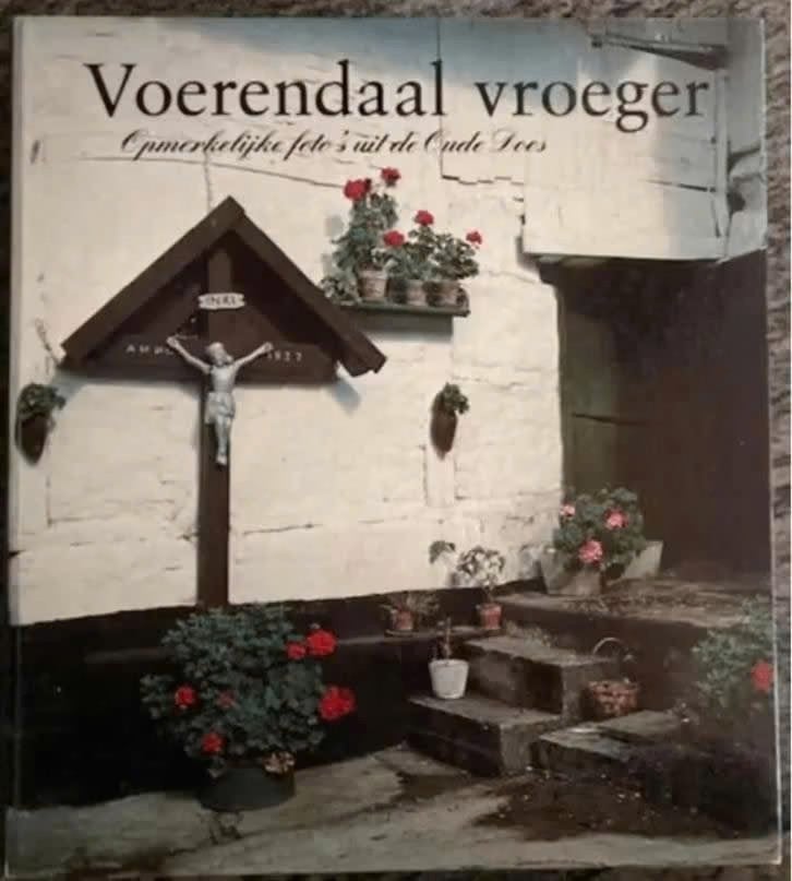 Voerendaal vroeger - Opmerkelijke foto's uit de Oude Doos, Ophalen of Verzenden, Zo goed als nieuw
