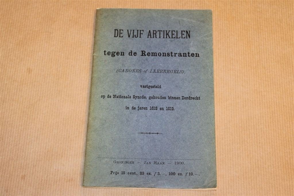 5 Artikelen Remonstranten — Dordrecht 1618 — Antiek Zeldzaam, Ophalen of Verzenden, Gelezen