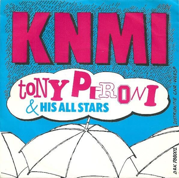 7" single : Tony Peroni & All Stars - K.N.M.I. (1987), Ophalen of Verzenden, Gebruikt, Overige formaten, Pop