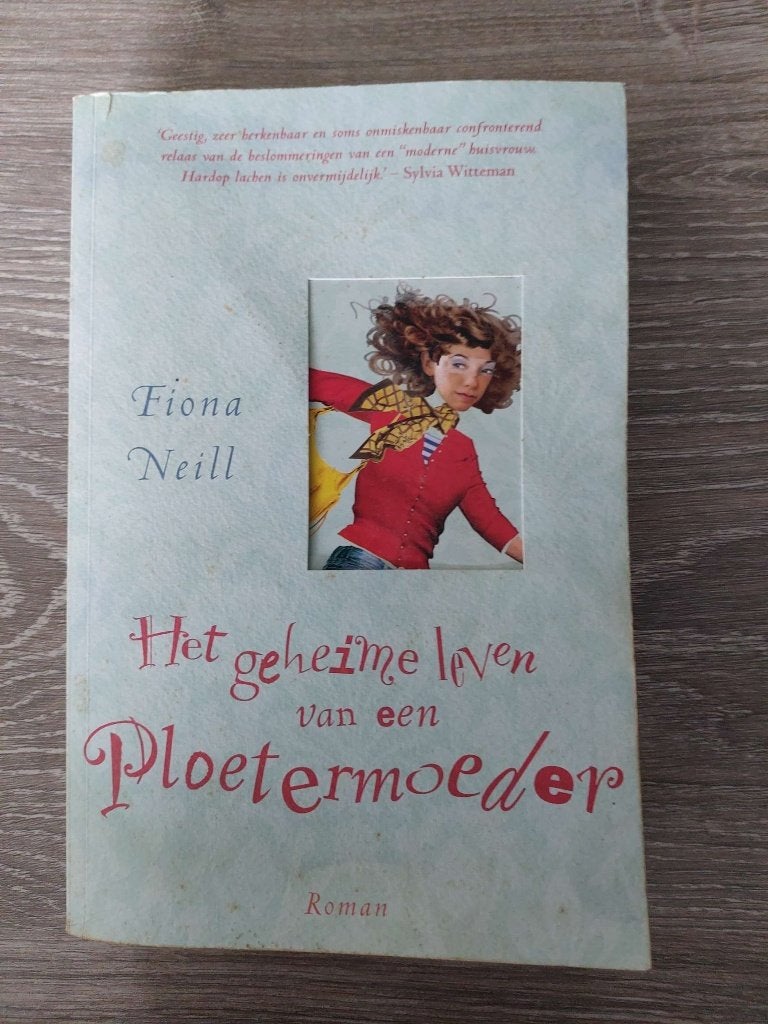 Fiona Neill - Het geheime leven van een ploetermoeder, Ophalen of Verzenden, Zo goed als nieuw