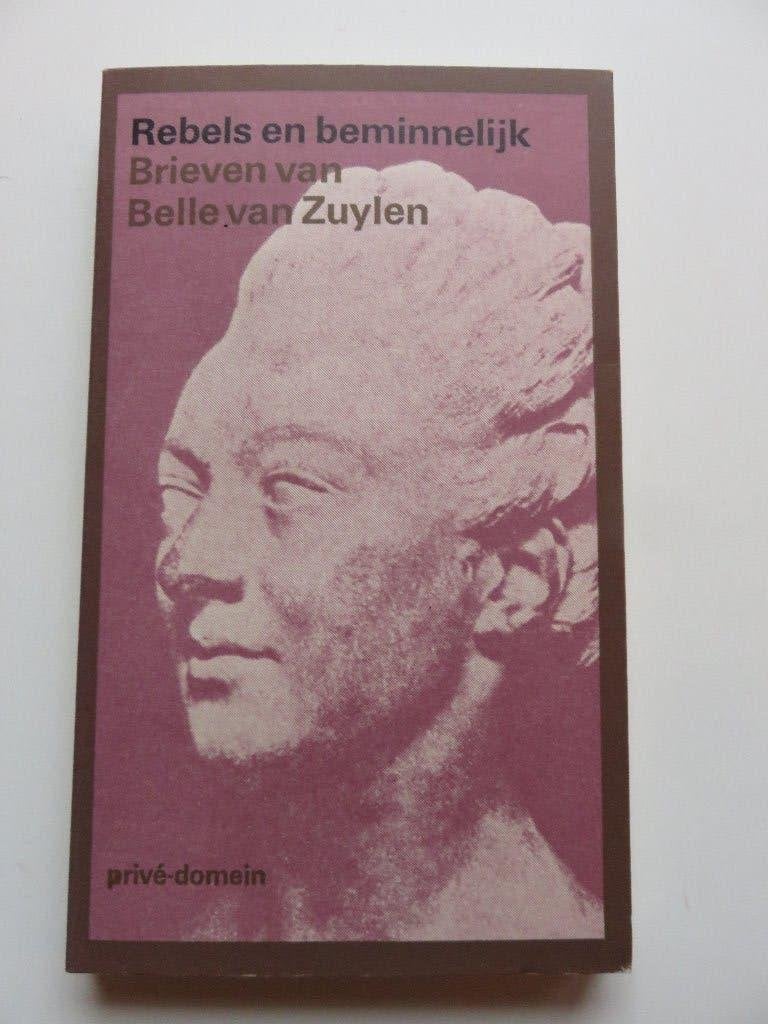 Rebels en beminnelijk Brieven van Belle van Zuylen, Boeken, Literatuur, Zo goed als nieuw, Nederland, Ophalen of Verzenden
