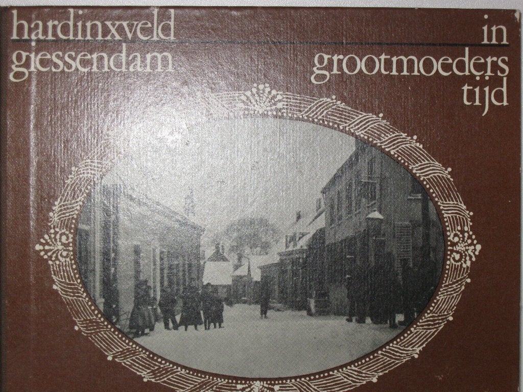9874, Hardinxveld giessendam in grootmoeders tijd, Verzenden, Overige onderwerpen