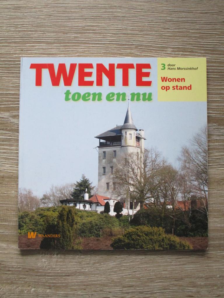 Twente toen en nu 3 - Wonen op stand - Hans Morssinkhof, Ophalen of Verzenden, Gelezen