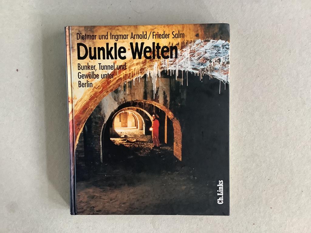 Dunkle Welten : Bunker, Tunnel und Gewölbe unter Berlin, Boeken, Ophalen of Verzenden, Tweede Wereldoorlog, Zo goed als nieuw