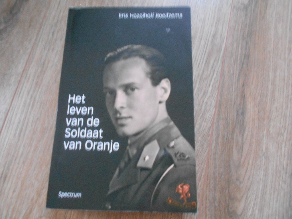 Erik Hazelhoff Roelfzema Het leven van de soldaat van Oranje, Boeken, Ophalen of Verzenden, Tweede Wereldoorlog, Zo goed als nieuw