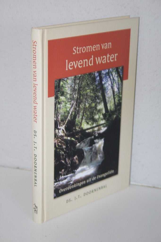 Ds. J.T. Doornenbal - Stromen van levend water (2006), Ophalen of Verzenden, Gelezen, Christendom | Protestants