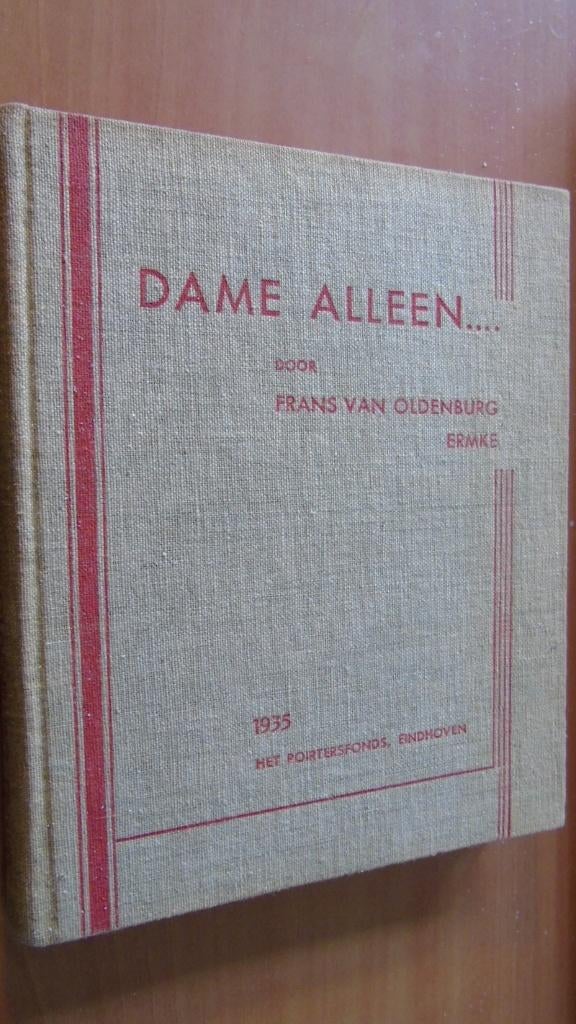 Oldenburg Ermke, Frans van Dame alleen...., Boeken, Romans, Zo goed als nieuw, Ophalen of Verzenden